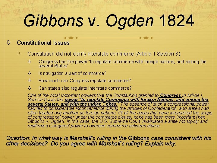 Gibbons v. Ogden 1824 Constitutional Issues Constitution did not clarify interstate commerce (Article 1