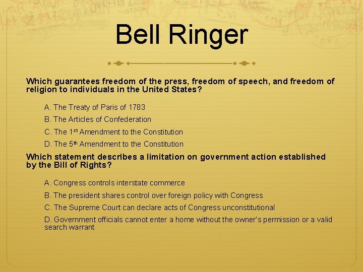 Bell Ringer Which guarantees freedom of the press, freedom of speech, and freedom of