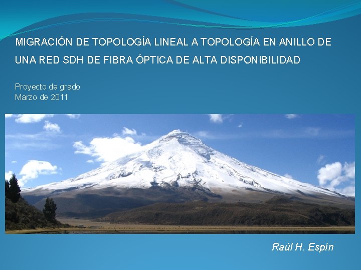 MIGRACIÓN DE TOPOLOGÍA LINEAL A TOPOLOGÍA EN ANILLO DE UNA RED SDH DE FIBRA