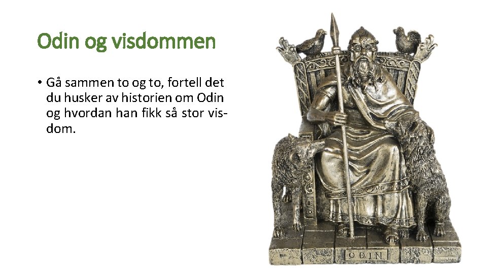 Odin og visdommen • Gå sammen to og to, fortell det du husker av