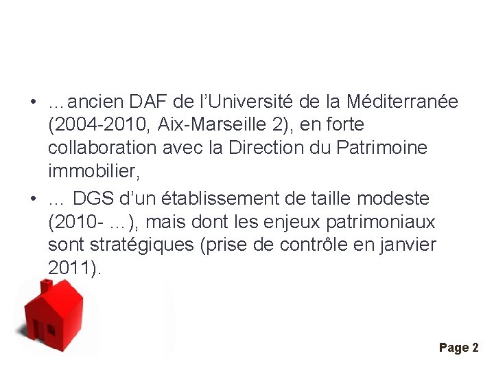 Un point de vue subjectif… • …ancien DAF de l’Université de la Méditerranée (2004