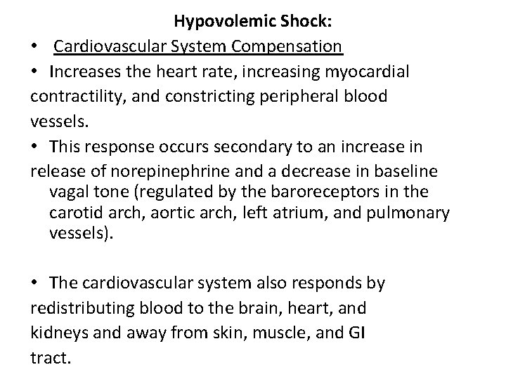 Hypovolemic Shock: • Cardiovascular System Compensation • Increases the heart rate, increasing myocardial contractility,