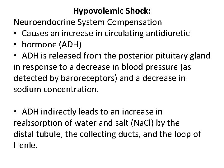 Hypovolemic Shock: Neuroendocrine System Compensation • Causes an increase in circulating antidiuretic • hormone