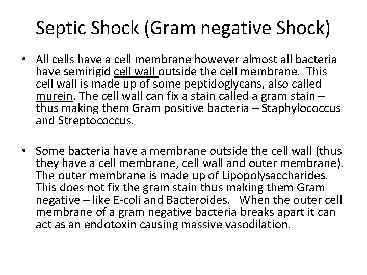 Septic Shock (Gram negative Shock) • All cells have a cell membrane however almost