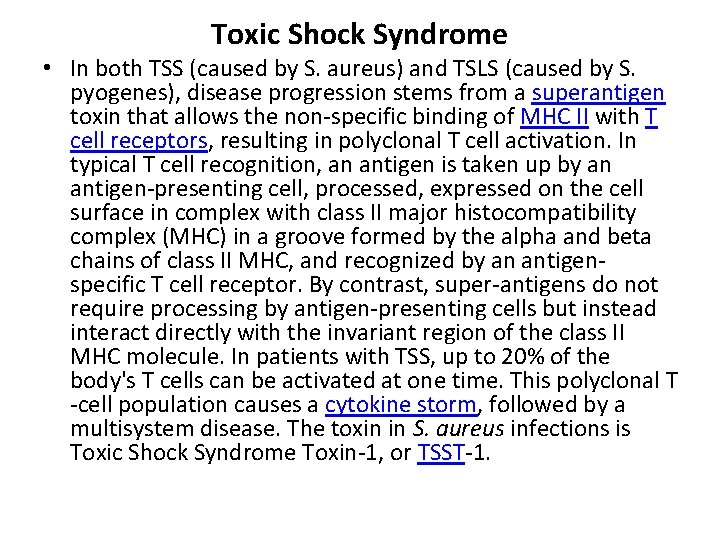 Toxic Shock Syndrome • In both TSS (caused by S. aureus) and TSLS (caused