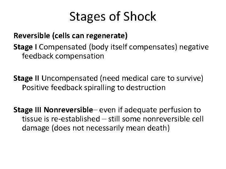 Stages of Shock Reversible (cells can regenerate) Stage I Compensated (body itself compensates) negative