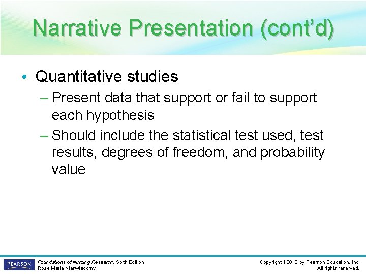 Narrative Presentation (cont’d) • Quantitative studies – Present data that support or fail to