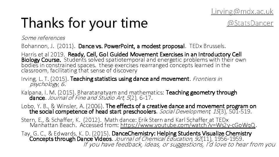 Thanks for your time l. irving@mdx. ac. uk @Stats. Dancer Some references Bohannon, J.