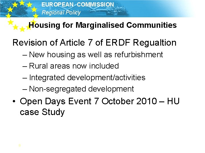 EUROPEAN COMMISSION Regional Policy Housing for Marginalised Communities Revision of Article 7 of ERDF