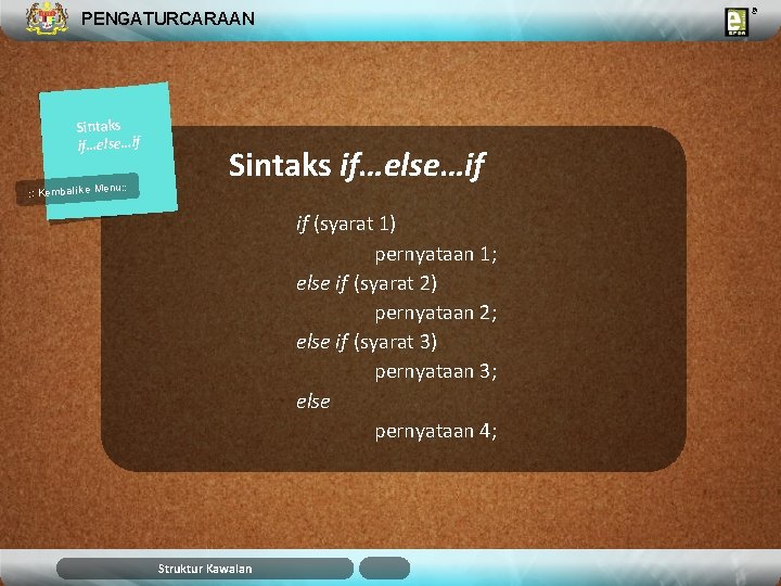 PENGATURCARAAN Sintaks if…else…if u: : Kembali ke Men Sintaks if…else…if if (syarat 1) pernyataan