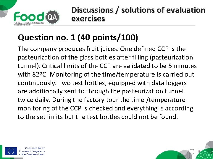 Discussions / solutions of evaluation exercises Question no. 1 (40 points/100) The company produces