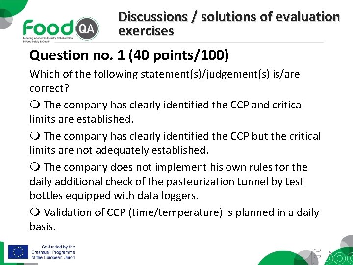 Discussions / solutions of evaluation exercises Question no. 1 (40 points/100) Which of the