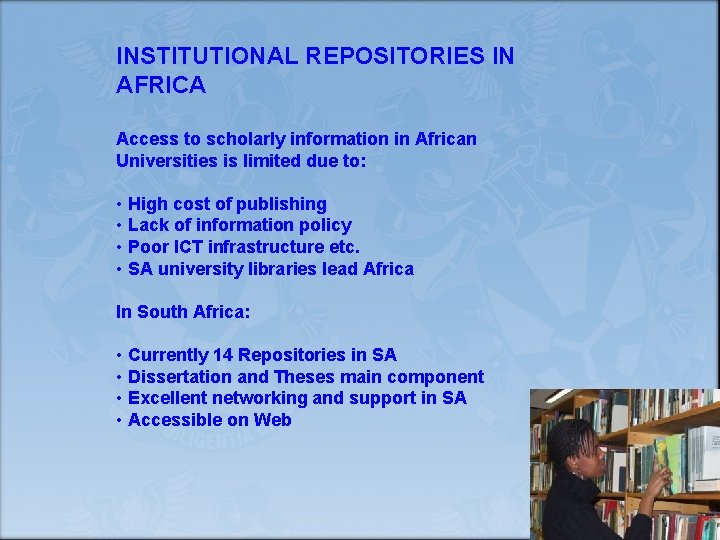 INSTITUTIONAL REPOSITORIES IN AFRICA Access to scholarly information in African Universities is limited due