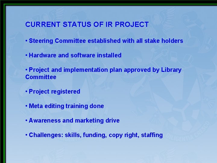 CURRENT STATUS OF IR PROJECT • Steering Committee established with all stake holders •
