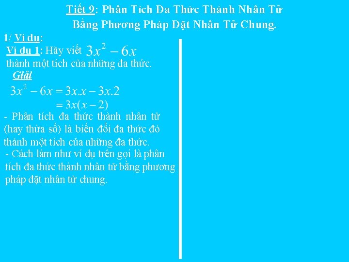 Tiết 9: Phân Tích Đa Thức Thành Nhân Tử Bằng Phương Pháp Đặt Nhân