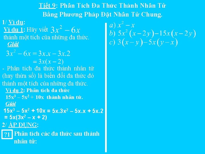 Tiết 9: Phân Tích Đa Thức Thành Nhân Tử Bằng Phương Pháp Đặt Nhân