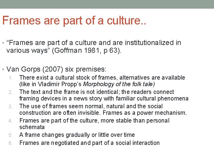 Frames are part of a culture. . • “Frames are part of a culture