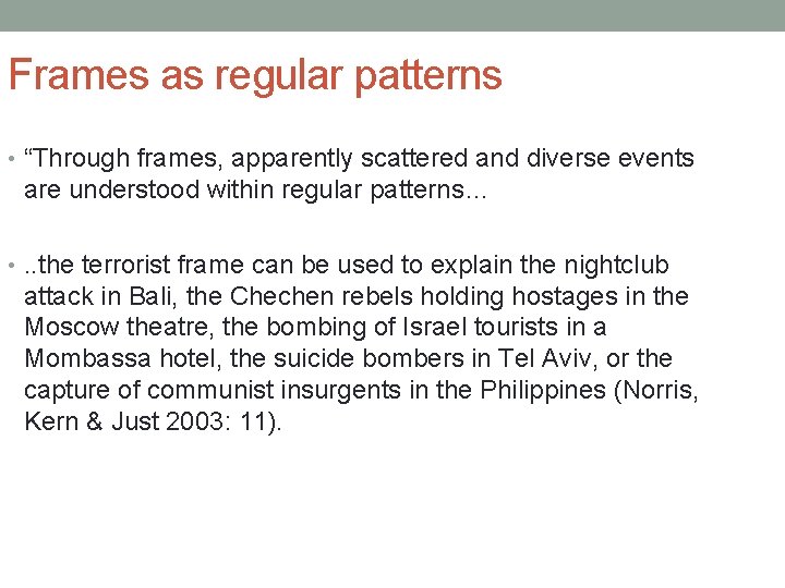 Frames as regular patterns • “Through frames, apparently scattered and diverse events are understood