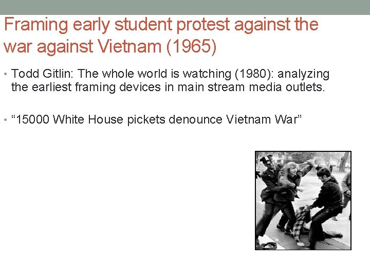 Framing early student protest against the war against Vietnam (1965) • Todd Gitlin: The