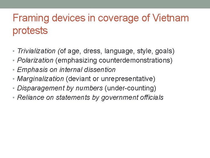 Framing devices in coverage of Vietnam protests • Trivialization (of age, dress, language, style,