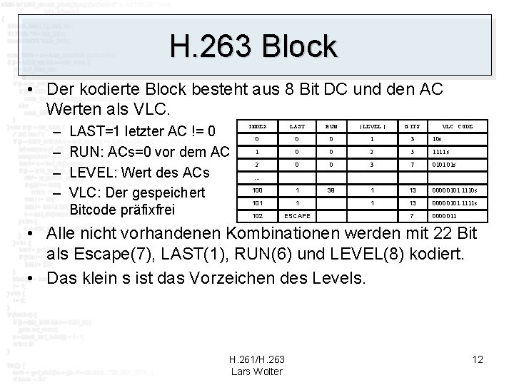 H. 263 Block • Der kodierte Block besteht aus 8 Bit DC und den
