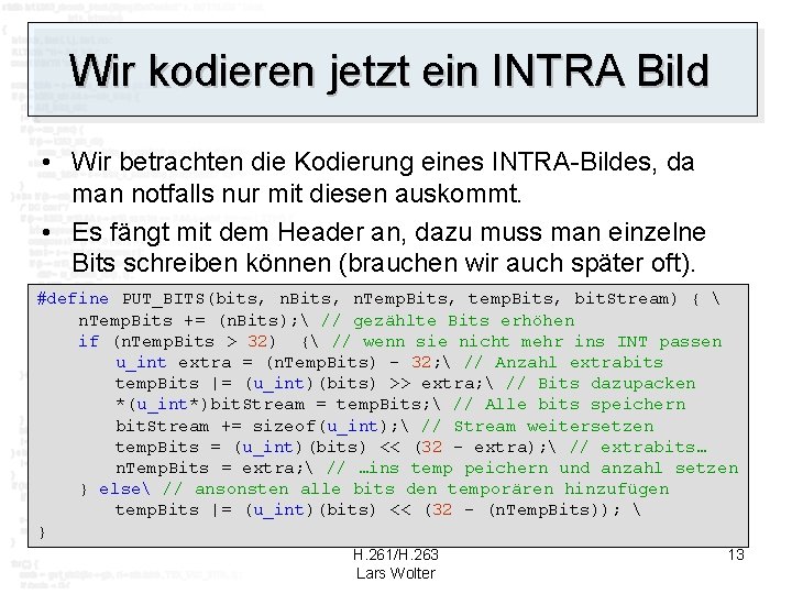 Wir kodieren jetzt ein INTRA Bild • Wir betrachten die Kodierung eines INTRA-Bildes, da