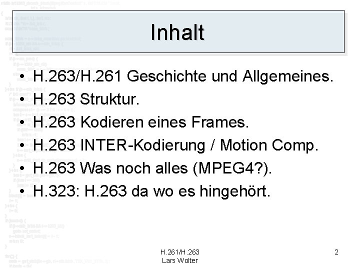 Inhalt • • • H. 263/H. 261 Geschichte und Allgemeines. H. 263 Struktur. H.