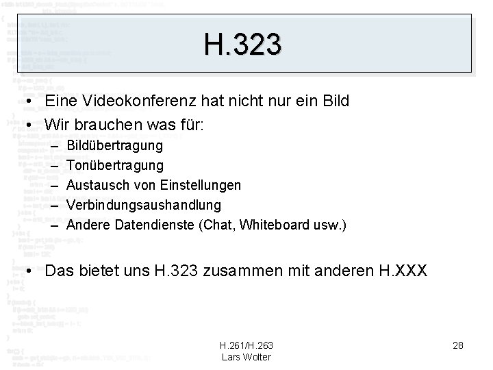 H. 323 • Eine Videokonferenz hat nicht nur ein Bild • Wir brauchen was