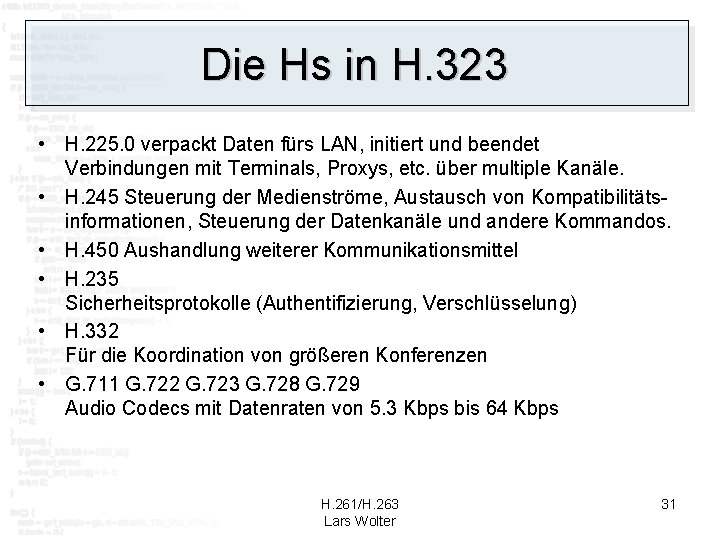 Die Hs in H. 323 • H. 225. 0 verpackt Daten fürs LAN, initiert