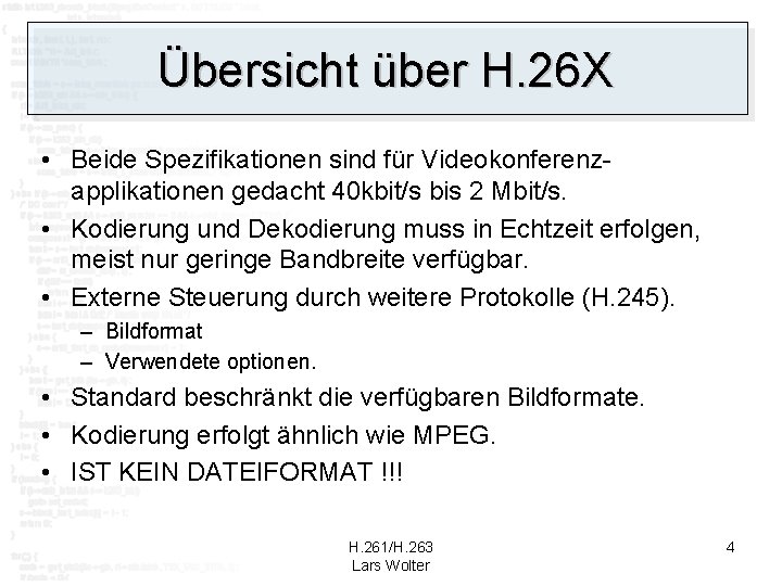 Übersicht über H. 26 X • Beide Spezifikationen sind für Videokonferenzapplikationen gedacht 40 kbit/s