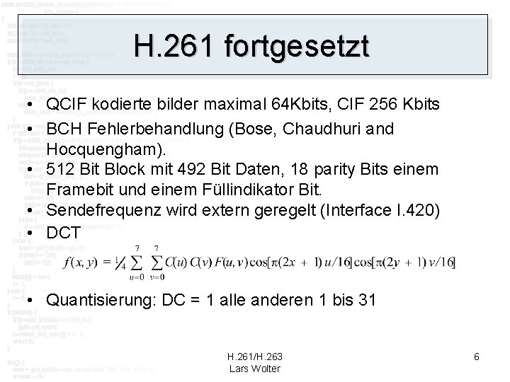 H. 261 fortgesetzt • QCIF kodierte bilder maximal 64 Kbits, CIF 256 Kbits •