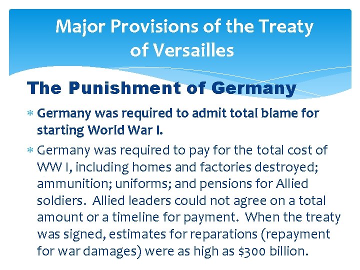 Major Provisions of the Treaty of Versailles The Punishment of Germany was required to