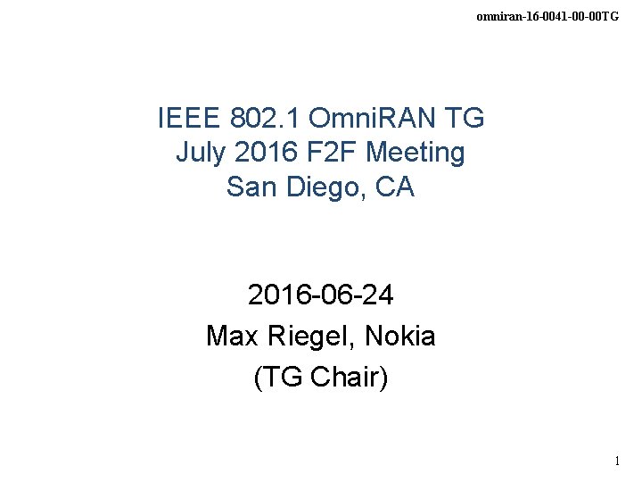 omniran-16 -0041 -00 -00 TG IEEE 802. 1 Omni. RAN TG July 2016 F