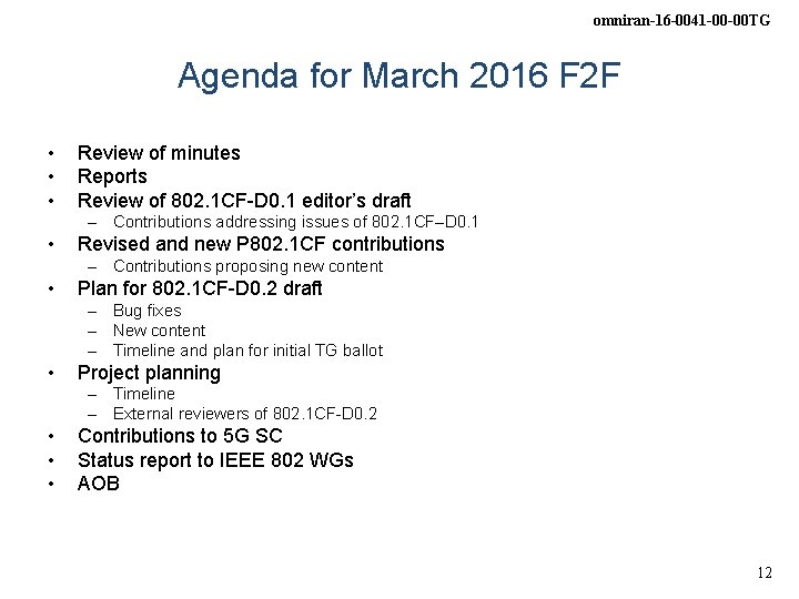 omniran-16 -0041 -00 -00 TG Agenda for March 2016 F 2 F • •