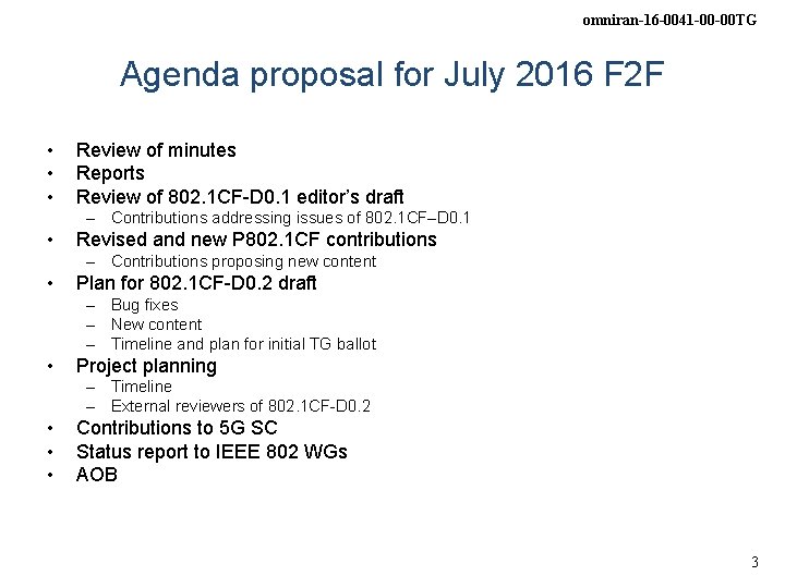 omniran-16 -0041 -00 -00 TG Agenda proposal for July 2016 F 2 F •