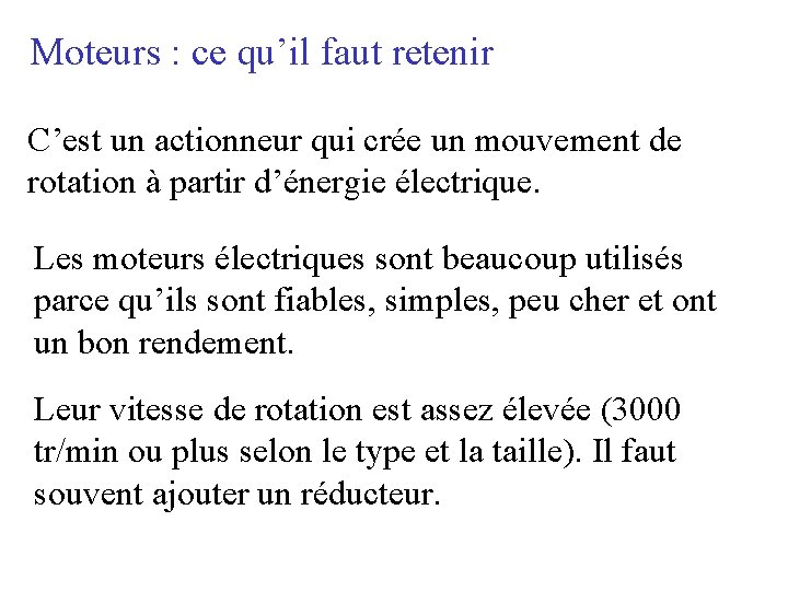 Moteurs : ce qu’il faut retenir C’est un actionneur qui crée un mouvement de