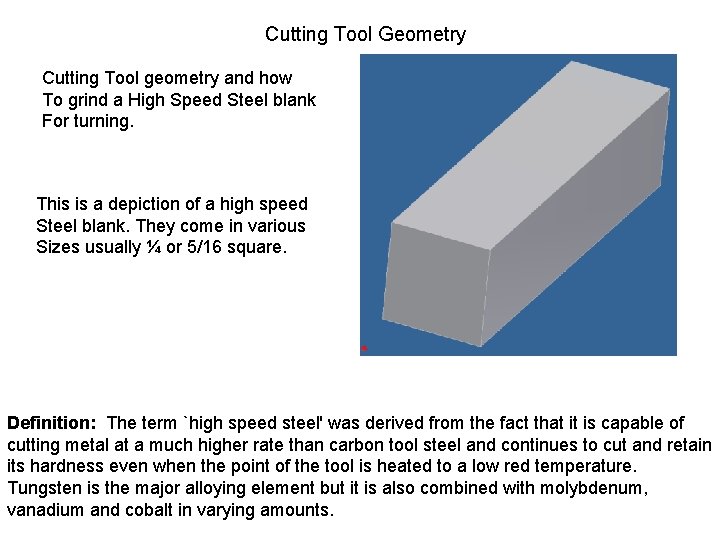 Cutting Tool Geometry Cutting Tool geometry and how To grind a High Speed Steel