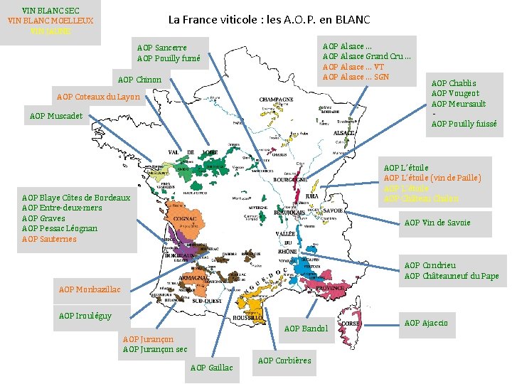 VIN BLANC SEC VIN BLANC MOELLEUX VIN JAUNE La France viticole : les A.