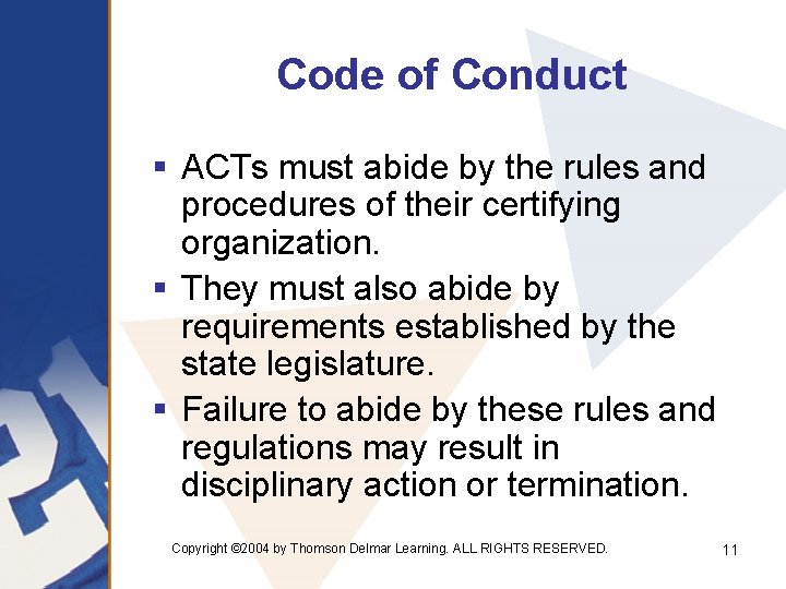 Code of Conduct § ACTs must abide by the rules and procedures of their