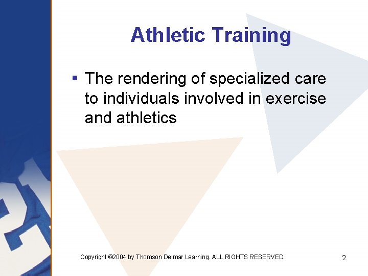 Athletic Training § The rendering of specialized care to individuals involved in exercise and