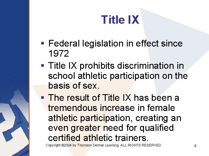 Title IX § Federal legislation in effect since 1972 § Title IX prohibits discrimination