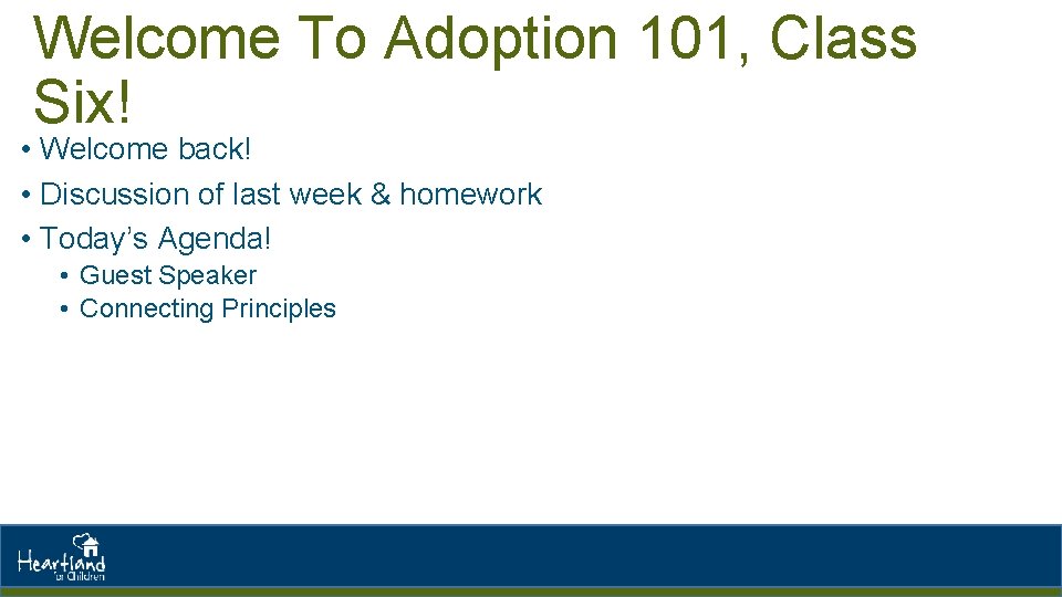 Welcome To Adoption 101, Class Six! • Welcome back! • Discussion of last week