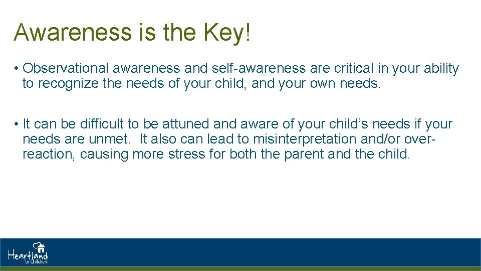 Awareness is the Key! • Observational awareness and self-awareness are critical in your ability