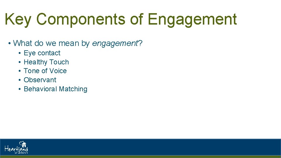 Key Components of Engagement • What do we mean by engagement? • • •