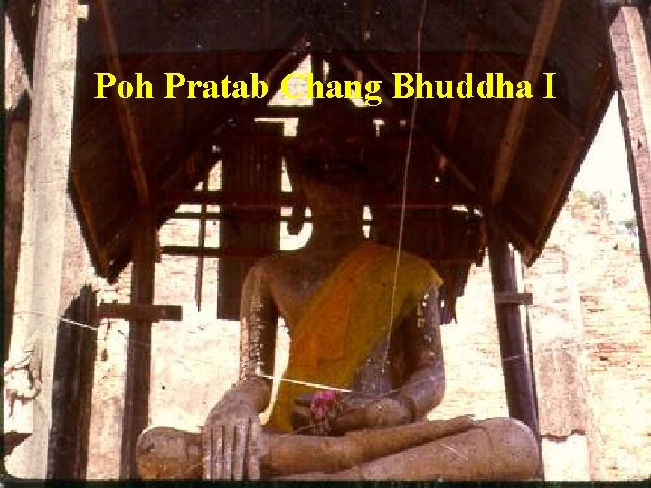 Poh Pratab Chang Bhuddha I 