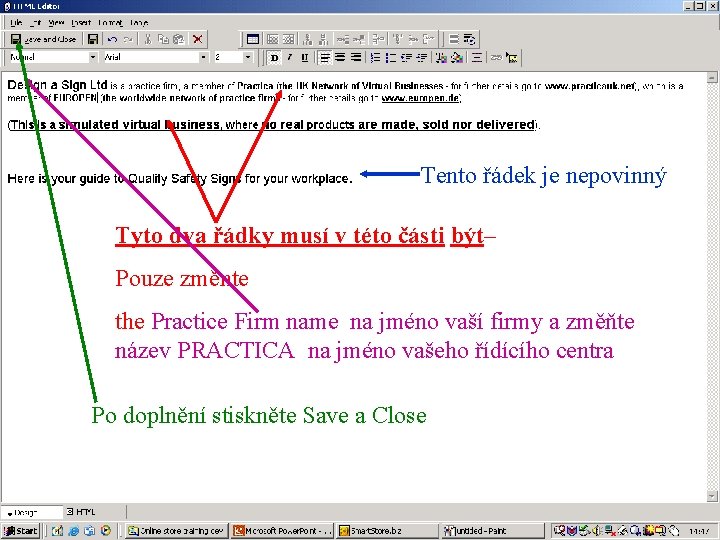 Tento řádek je nepovinný Tyto dva řádky musí v této části být– Pouze změnte