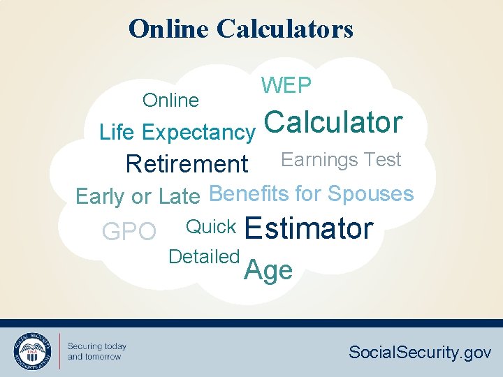 Online Calculators WEP Online Life Expectancy Retirement Calculator Earnings Test Early or Late Benefits