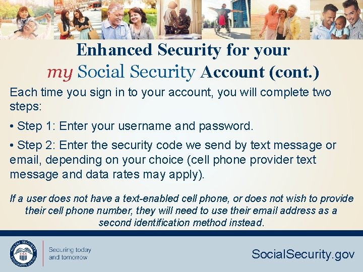 Enhanced Security for your my Social Security Account (cont. ) Each time you sign