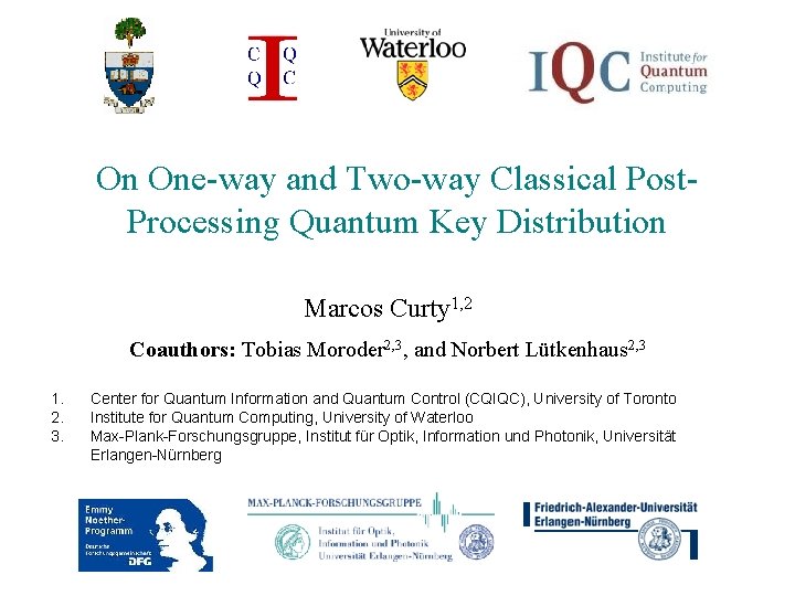 On One-way and Two-way Classical Post. Processing Quantum Key Distribution Marcos Curty 1, 2