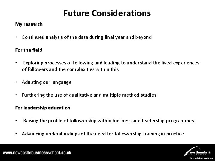 Future Considerations My research • Continued analysis of the data during final year and